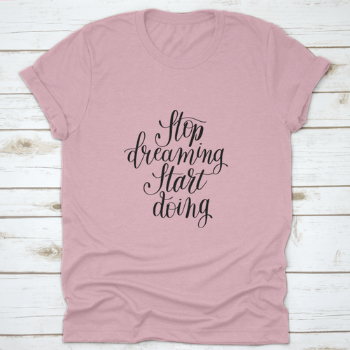 Stop Dreaming Start Doing Inspirational Quote Design T-Shirt