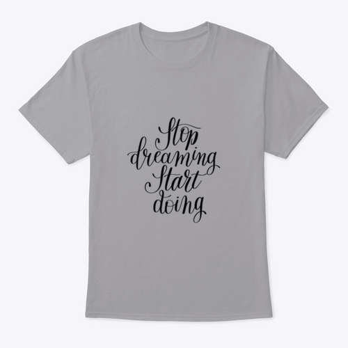 Stop Dreaming Start Doing Inspirational Quote Design T-Shirt