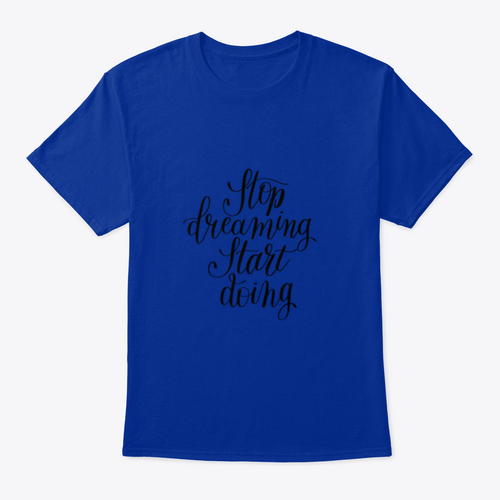 Stop Dreaming Start Doing Inspirational Quote Design T-Shirt