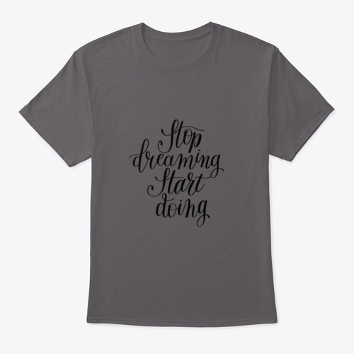 Stop Dreaming Start Doing Inspirational Quote Design T-Shirt